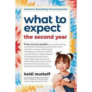 What to Expect the Second Year: From 12 to 24 Months -- Heidi Murkoff
